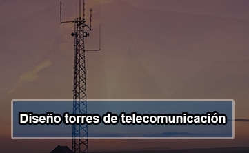 Diseño de torres para telecomunicaciones